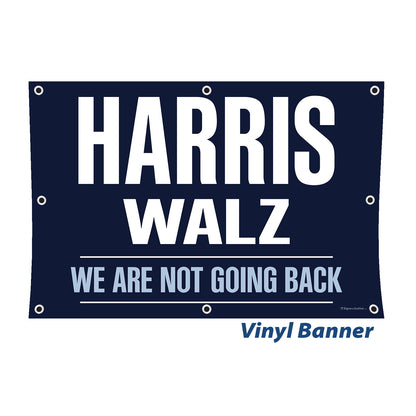 "Harris Walz - We Are Not Going Back Campaign Vinyl Banner