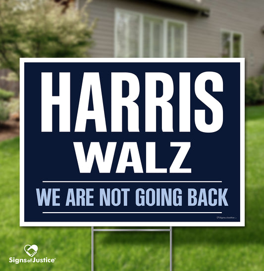 "Harris Walz - We Are Not Going Back" Campaign Yard Sign