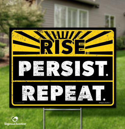 "Rise Persist Repeat" Yard Sign