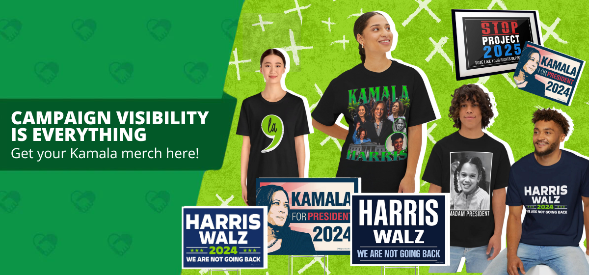 Campaign visibility is everything. Get your Kamala merch here! Harris-Walz Yard Signs, Kamala Harris Apparel, and more!