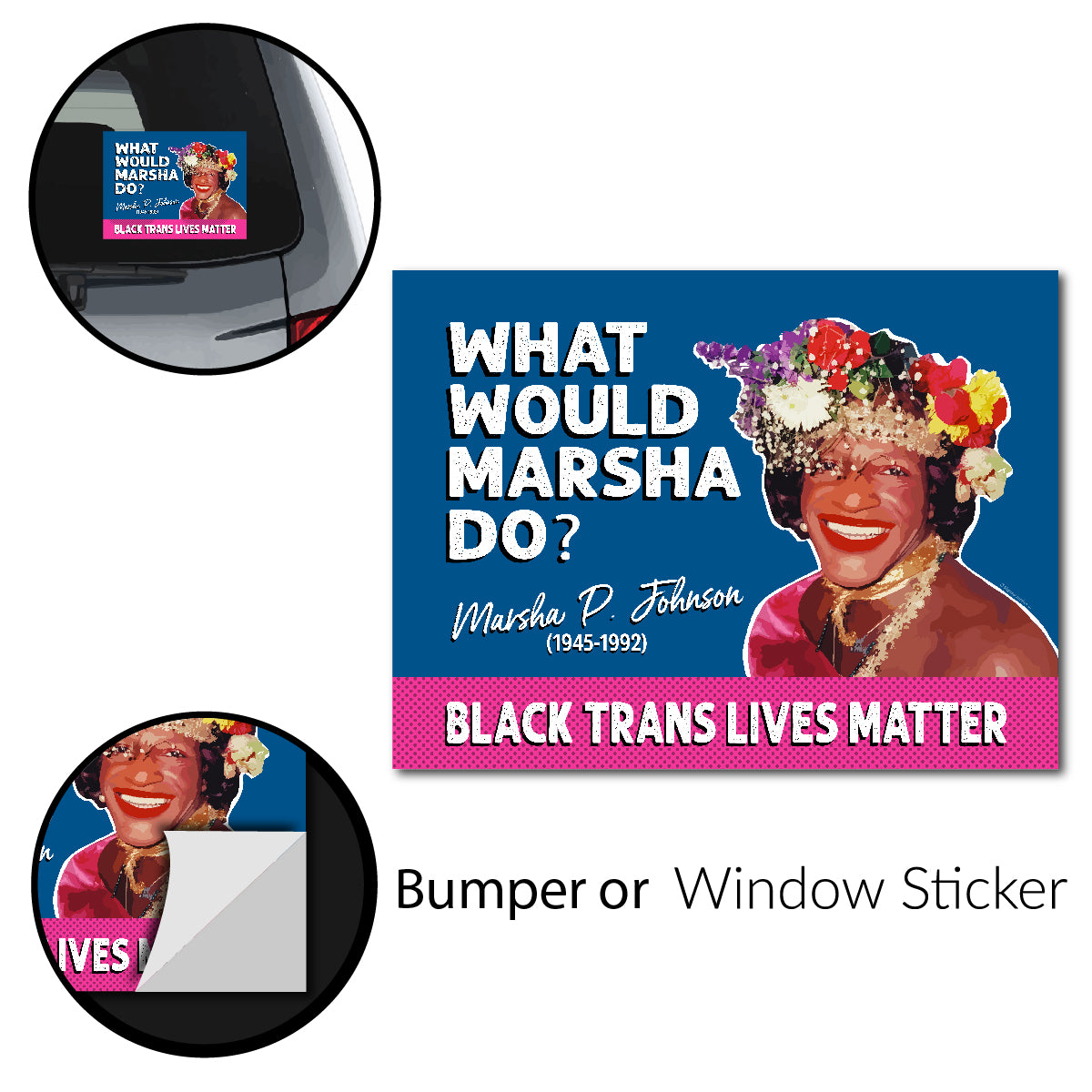 "What Would Marsha Do?" Bumper Stickers