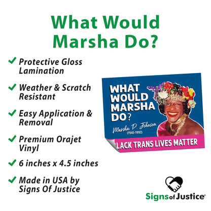 "What Would Marsha Do?" Bumper Stickers